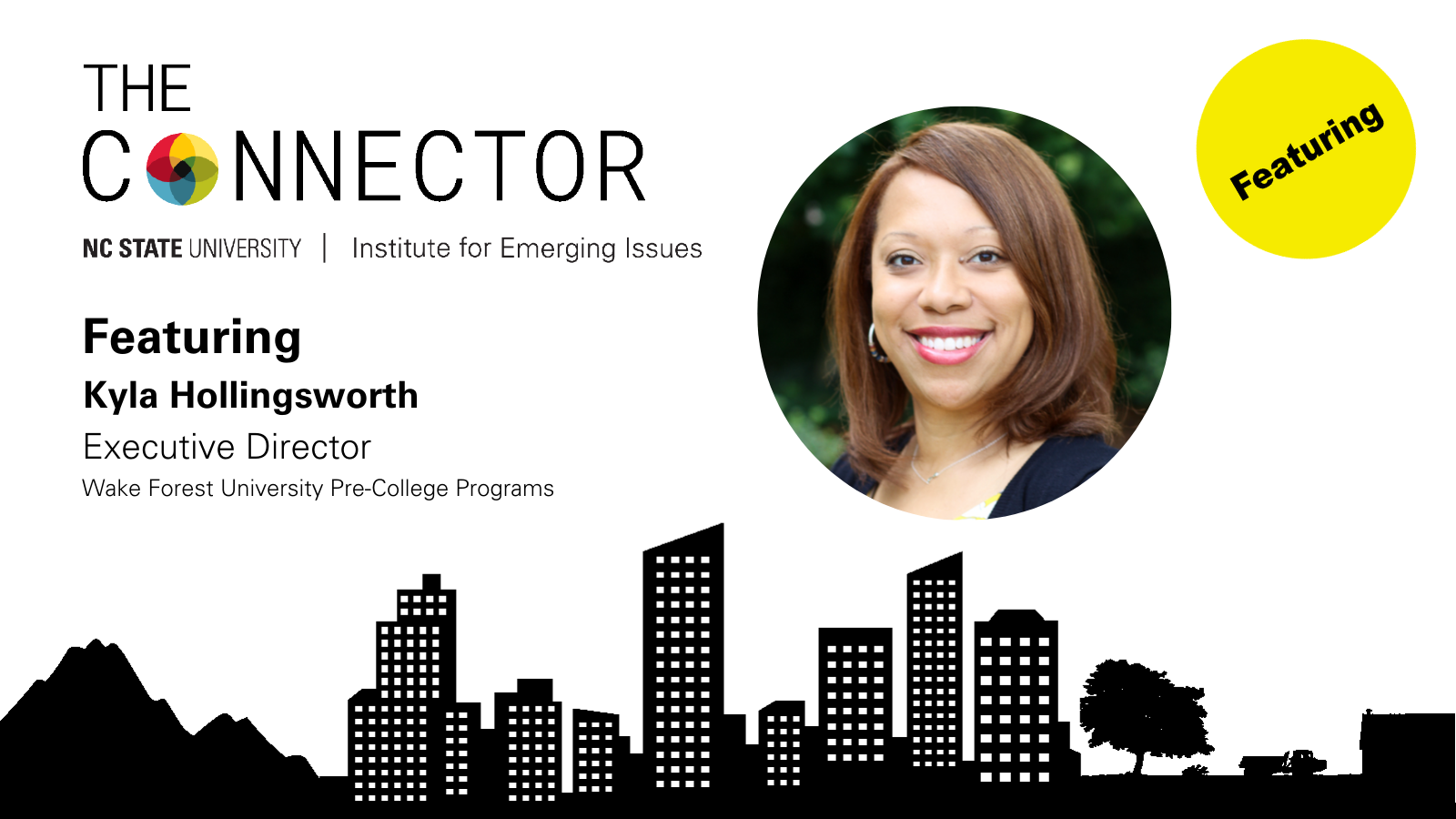 The Connector podcast graphic. Featuring Kyla Hollingsworth, Executive Director, Wake Forest University Pre-College Programs.
