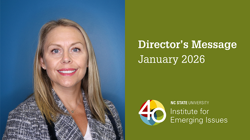 A headshot of IEI Director Sarah Hall; text reads “Director’s Message, January 2026, NC State University Institute for Emerging Issues.”